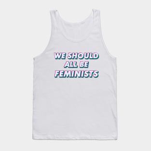 We all should be feminist Tank Top